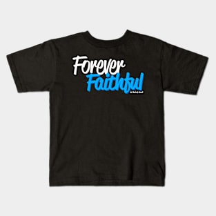 Forever Faithful Kids T-Shirt